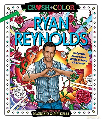 Crush and Color: Ryan Reynolds: Colorful Fantasies with a Sexy Charmer - Maurizio Campidelli [KSIĄŻKA]