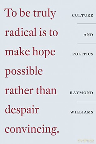 Culture and Politics: Class, Writing, Socialism - Raymond Williams [KSIĄŻKA]