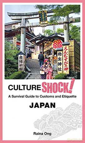 Cultureshock! Japan: A Survival Guide to Customs and Etiquette (Cultureshock! Guides) - Raina Ong [KSIĄŻKA]
