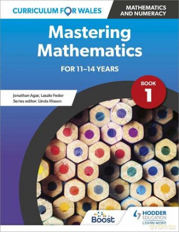 Curriculum for Wales: Mastering Mathematics for 11-14 years: Book 1 - Jonathan Agar [KSIĄŻKA]