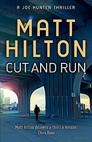 Cut and Run (Joe Hunter) - Matt Hilton [KSIĄŻKA]