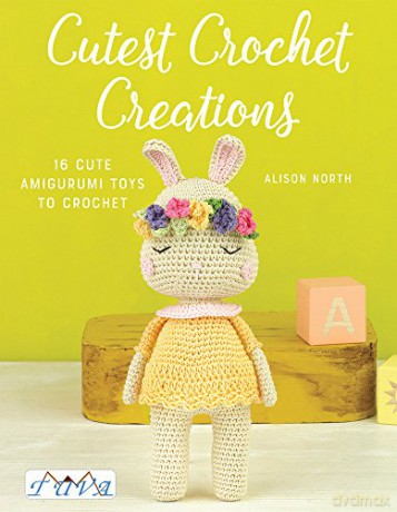 Cutest Crochet Creations: 16 Cute Amigurumi Toys to Crochet: 18 Amigurumi Toys to Crochet - North Alison [KSIĄŻKA]