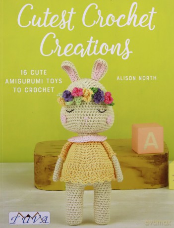 Cutest Crochet Creations: 16 Cute Amigurumi Toys to Crochet: 18 Amigurumi Toys to Crochet - North Alison [KSIĄŻKA]
