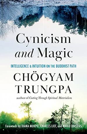 Cynicism and Magic: Intelligence and Intuition on the Buddhist Path - Chogyam Trungpa [KSIĄŻKA]