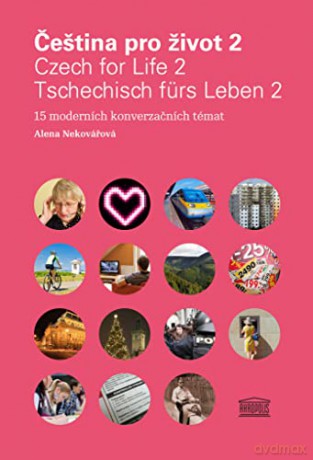 Czech for Life: 15 Modern Conversational Themes: Book 2 - A., Nekovarova [KSIĄŻKA]