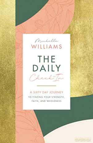 Daily Check-In: A 60-Day Journey to Finding Your Strength, Faith, and Wholeness - Williams Michelle [KSIĄŻKA]