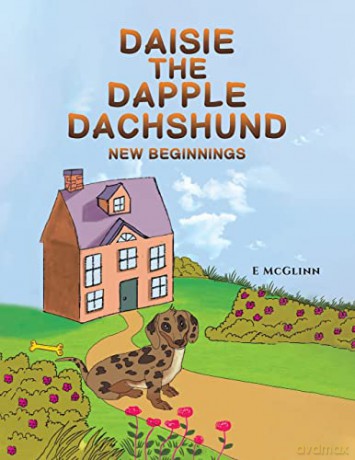 Daisie the Dapple Dachshund: New Beginnings - E Mcglinn [KSIĄŻKA]