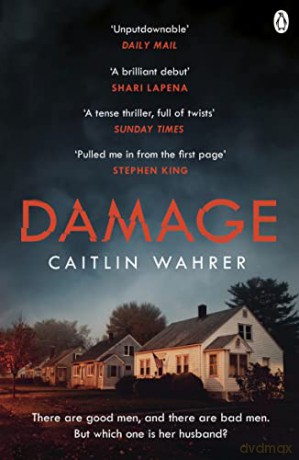 Damage: An unputdownable and emotionally gripping debut with a twist you won't see coming - Caitlin Wahrer [KSIĄŻKA]
