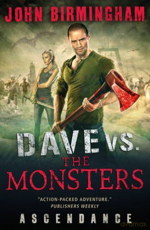 Dave vs. the Monsters: Ascendance (David Hooper): 3 - John Birmingham [KSIĄŻKA]