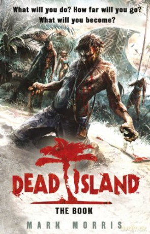 Dead Island - Mark Morris [KSIĄŻKA]