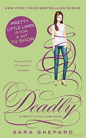 Deadly (Pretty Little Liars) - Sara Shepard [KSIĄŻKA]