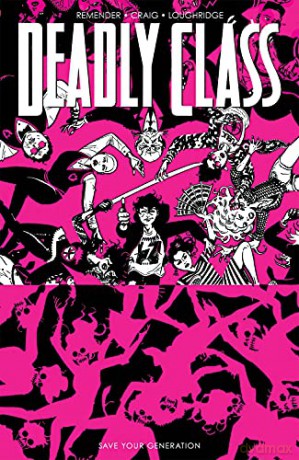 Deadly Class, Volume 10: Save Your Generation - Rick Remender [KSIĄŻKA]