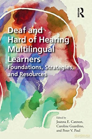 Deaf and Hard of Hearing Multilingual Learners: Foundations, Strategies, and Resources [KSIĄŻKA]