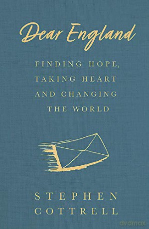 Dear England: Finding Hope, Taking Heart and Changing the World - Stephen Cottrell [KSIĄŻKA]