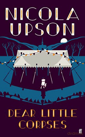 Dear Little Corpses: The Sunday Times Crime Book of the Month - Nicola Upson [KSIĄŻKA]