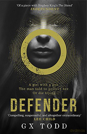 Defender: The most gripping and original post-apocalyptic thriller (The Voices 1) - G X Todd [KSIĄŻKA]