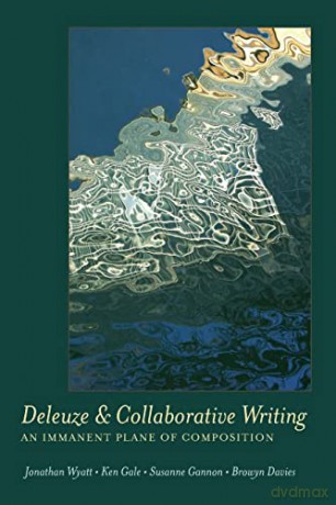 Deleuze and Collaborative Writing; An Immanent Plane of Composition (38) (Complicated Conversation: A Book Series of Curriculum Studies) - Jonathan Wyatt [KSIĄŻKA]