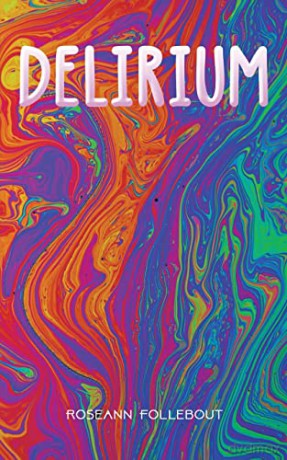 Delirium - Roseann Follebout [KSIĄŻKA]