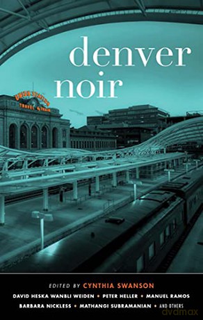 Denver Noir (Akashic Noir Series) - Cynthia Swanson [KSIĄŻKA]