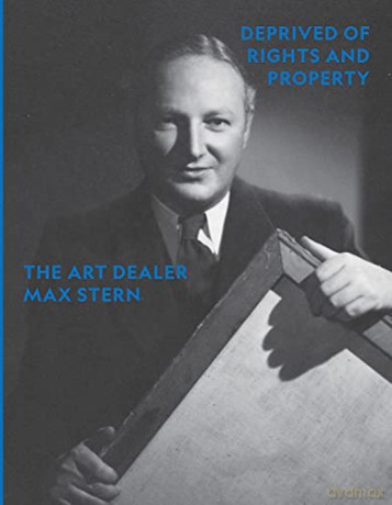 Deprived of Rights and Property: The Art Dealer Max Stern [KSIĄŻKA]