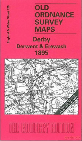 Derby Derwent and Erewash 1895: One Inch Sheet 125 (Old O.S. Maps of England and Wales) [KSIĄŻKA]