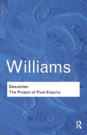Descartes: The Project of Pure Enquiry (Routledge Classics) - Bernard Williams [KSIĄŻKA]