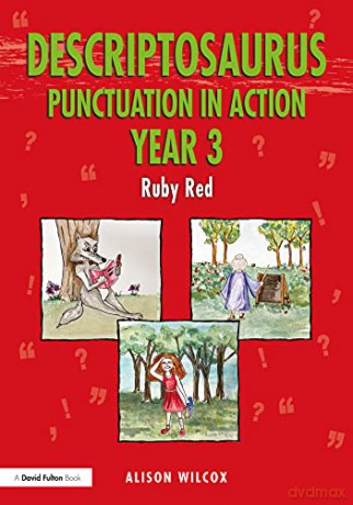 Descriptosaurus Punctuation in Action Year 3: Ruby Red - Alison Wilcox [KSIĄŻKA]