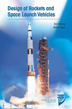 Design of Rockets and Space Launch Vehicles (AIAA Education) - Edberg Costa [KSIĄŻKA]