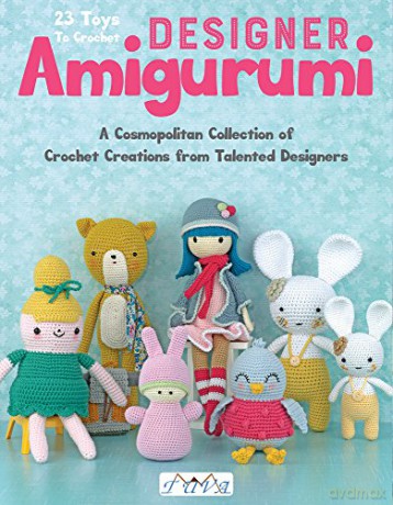 Designer Amigurumi: A Cosmopolitan Collection of Crochet Creations from Talented Designers [KSIĄŻKA]