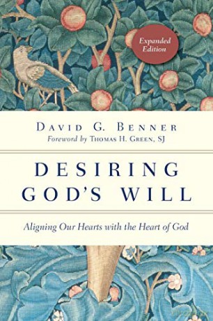 Desiring God's Will: Aligning Our Hearts with the Heart of God (Expanded) (The Spiritual Journey) - David G Benner [KSIĄŻKA]