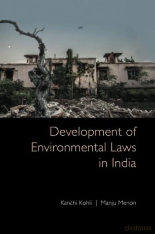 Development of Environmental Laws in India - Kanchi Kohli [KSIĄŻKA]
