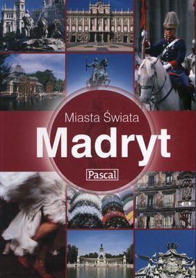 Madryt - Miasta Świata - Harvey Holtom [KSIĄŻKA]
