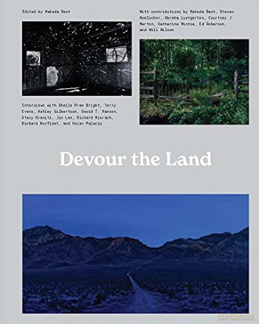 Devour the Land: War and American Landscape Photography since 1970 - Makeda (Ed) Best [KSIĄŻKA]