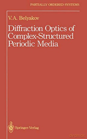 Diffraction Optics of Complex-Structured Periodic Media (Partially Ordered Systems) - Vladimi Vladimir I. [KSIĄŻKA]