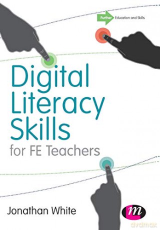 Digital Literacy Skills for Fe Teachers - Jonathan P. White [KSIĄŻKA]