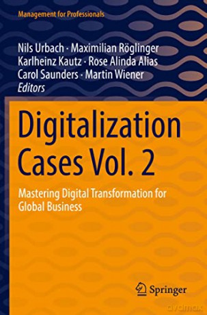 Digitalization Cases Vol. 2: Mastering Digital Transformation for Global Business (Management for Professionals) - Nils Urbach [KSIĄŻKA]