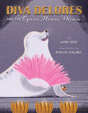 Diva Delores and the Opera House Mouse - Laura Sassi [KSIĄŻKA]