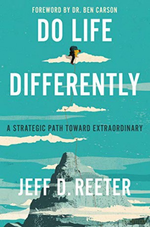 Do Life Differently: A Strategic Path Toward Extraordinary - Jeff D Reeter [KSIĄŻKA]
