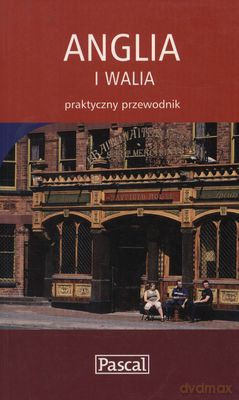 Anglia I Walia Praktyczny Przewodnik - Adam Dylewski,Krzysztof Czub [KSIĄŻKA]