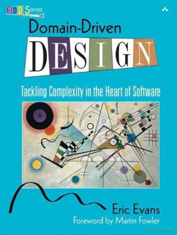 Domain-Driven Design: Tackling Complexity in the Heart of Software - Eric Evans [KSIĄŻKA]