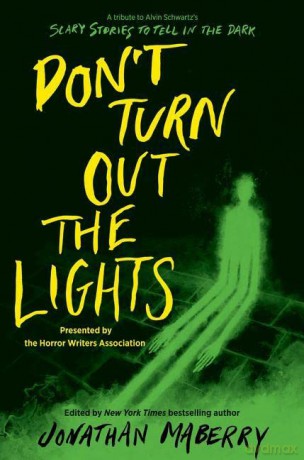 Don't Turn Out the Lights: A Tribute to Alvin Schwartz's Scary Stories to Tell in the Dark - Jonathan Maberry [KSIĄŻKA]