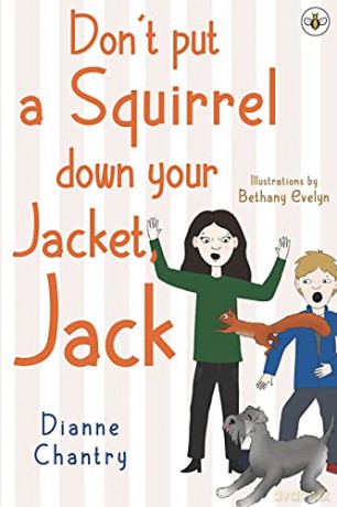 Don't Put a Squirrel Down Your Jacket, Jack - Dianne Chantry [KSIĄŻKA]