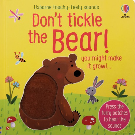 Don't Tickle The Bear!: you might make it growl (Touchy-feely sound books) - Sam Taplin [KSIĄŻKA]