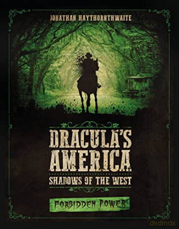 Dracula's America: Shadows of the West: Forbidden Power - J Haythornthwaite [KSIĄŻKA]