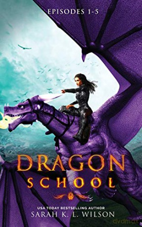 Dragon School: Episodes 1-5 - Sarah K. L. Wilson [KSIĄŻKA]