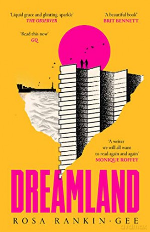 Dreamland: An Evening Standard 'Best New Book' of 2021 - Rosa Rankin-Gee [KSIĄŻKA]