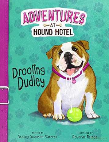Drooling Dudley (Adventures at Hound Hotel: Adventures at Hound Hotel) - Swanson Sateren She [KSIĄŻKA]