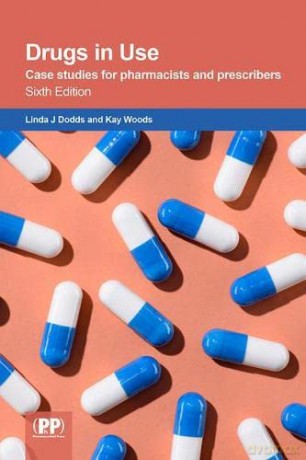 Drugs in Use: case studies for pharmacists and prescribers - Linda J. Dodds [KSIĄŻKA]