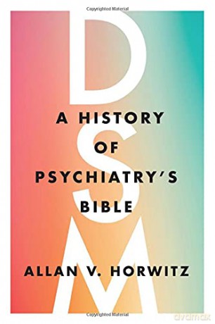 DSM: A History of Psychiatry's Bible [KSIĄŻKA]