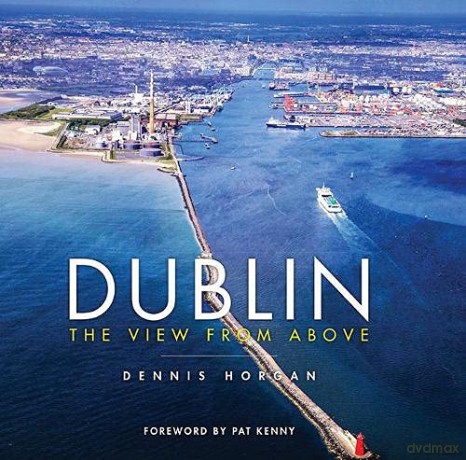 Dublin: The View From Above - Dennis Horgan [KSIĄŻKA]